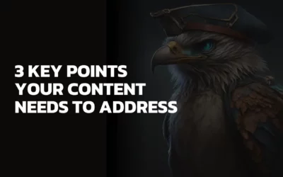 3 Key Points Your Content Needs to Address