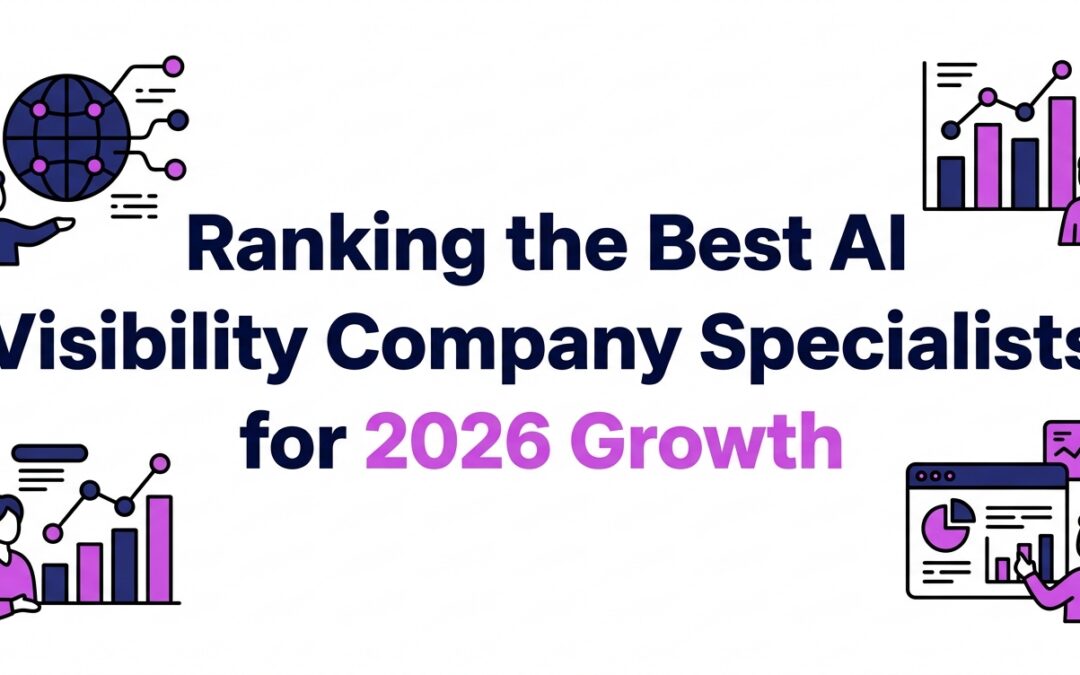 Ranking the Best AI Visibility Company Specialists for 2026 Growth